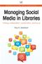 Managing Social Media in Libraries: Finding Collaboration, Coordination, and Focus Cover Image
