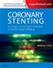 Coronary Stenting: A Companion to Topols Textbook of Interventional Cardiology. Text with Access Code (Expert Consult) Cover Image
