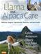 Llama and Alpaca Care: Medicine, Surgery, Reproduction, Nutrition, and Herd Health Cover Image
