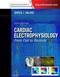 Cardiac Electrophysiology: From Cell to Bedside. Text with Access Code (Expert Consult) Cover Image