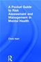 Pocket Guide to Risk Assessment and Management in Mental Health Cover Image