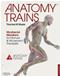 Anatomy Trains: Myofascial Meridians for Manual and Movement Therapists Cover Image