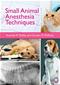 Small Animal Anesthesia Techniques Cover Image