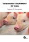 Veterinary Treatment of Pigs Cover Image