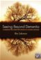 Seeing Beyond Dementia: A Handbook for Carers with English as a Second Language Cover Image