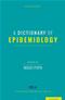 Dictionary of Epidemology Cover Image