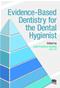 Evidence-Based Dentistry for the Dental Hygienist Cover Image