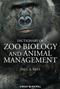 Dictionary of Zoo Biology and Animal Management: A Guide to Terminology Used in Zoo Biology, Animal Welfare, Wildlife Conservation and Livestock Production Cover Image