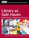 Library as Safe Haven: Disaster Planning, Response, and Recovery: A How-To Manual for Librarians Cover Image