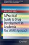 Practical Guide to Drug Development in Academia: The SPARK Approach Cover Image