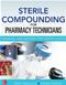 Sterile Compounding for Pharmacy Technicians: Training and Review for Certification Cover Image