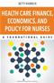 Healthcare Financing, Economics, and Policy for Nurses: A Foundational Guide Cover Image