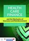 Health Care Finance and the Mechanics of Insurance and Reimbursement. Text with Access Code Cover Image