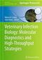 Veterinary Infection Biology: Molecular Diagnostics and High-Throughput Strategies Cover Image