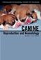 Canine Reproduction and Neonatology: A Practical Guide for Veterinarians, Veterinary Staff, and Breeders Cover Image