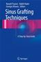 Sinus Grafting Techniques: A Step-by-Step Guide. Text with DVD Cover Image