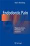 Endodontic Pain: Diagnosis, Causes, Prevention and Treatment Cover Image