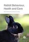 Rabbit Behaviour, Health and Care Cover Image
