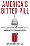 Americas Bitter Pill: Money, Politics, Backroom Deals, and the Fight to Fix Our Broken Healthcare System Cover Image