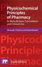 Physicochemical Principles of Pharmacy: In Manufacture, Formulation and Clinical Use Cover Image