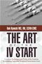 Art of the IV Start: Common Techniques and Tricks of the Trade for Establishing Successful Peripheral Intravenous Lines Cover Image