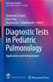 Diagnostic Tests in Pediatric Pulmonology: Applications and Interpretation Cover Image