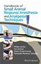 Handbook of Small Animal Regional Anesthesia and Analgesia Techniques Cover Image