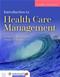 Introduction to Health Care Management. Text with Access Code Cover Image