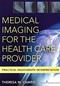 Medical Imaging for the Health Care Provider: Practical Radiograph Interpretation Cover Image