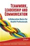 Teamwork, Leadership and Communication: Collaboration Basics for Health Professionals Cover Image