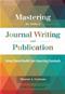 Journal Article: Writing and Publication: Your Guide to Mastering Clinical Health Care Reporting Standards Cover Image