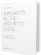Implants in the Esthetic Zone: A Step-by-Step Treatment Strategy Cover Image