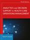 Analytics and Decision Support in Health Care Operations Management: History, Diagnosis, and Empirical Foundations Cover Image