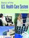 Basics of the U.S. Health Care System. Text with Access Code Cover Image