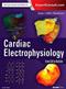 Cardiac Electrophysiology: From Cell to Bedside. Text with Access Code (Expert Consult) Cover Image