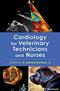 Cardiology for Veterinary Technicians and Nurses Cover Image