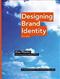 Designing Brand Identity: An Essential Guide for the Whole Branding Team Cover Image
