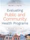Evaluating Public and Community Health Programs Cover Image