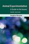 Animal Experimentation: A Guide to the Issues Cover Image