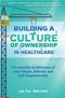 Building a Culture of Ownership in Healthcare: The Invisible Architecture of Core Values, Attitude, and Self-Empowerment Cover Image