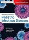 Principles and Practice of Pediatric Infectious Diseases. Text with Access Code (Expert Consult) Cover Image