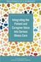 Integrating the Patient and Caregiver Voice Into Serious Illness Care: Proceedings of a Workshop Cover Image