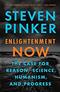 Enlightenment Now: The Case for Reason, Science, Humanism, and Progress Cover Image