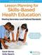 Lesson Planning for Skills-Based Health Education: Meeting Secondary-Level National Standards Cover Image