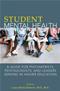 University Student Mental Health: A Guide for Psychiatrists, Psychologists, and Leaders Serving in Higher Education Cover Image