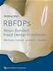 RBFDPs: Resin-Bonded Fixed Dental Prostheses Minimally Invasive, Esthetic, Reliable Cover Image