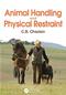 Animal Handling and Physical Restraint Cover Image