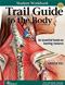 Trail Guide to the Body: An Essential Hands-On Learning Resource Cover Image