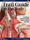 Trail Guide to the Body: A Hand-on Guide to Locating Muscles, Bones and More. Text with Access Code Cover Image