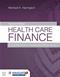Health Care Finance and the Mechanics of Insurance and Reimbursement. Text with Access Code Cover Image